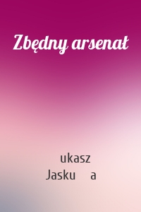 Zbędny arsenał