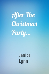After The Christmas Party…