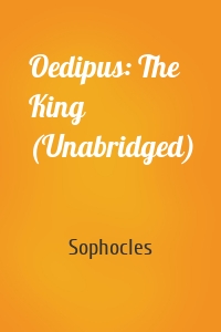 Oedipus: The King (Unabridged)