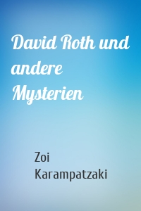 David Roth und andere Mysterien