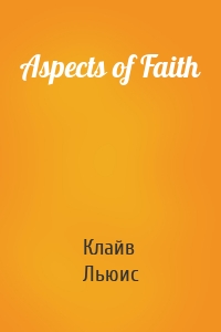 Aspects of Faith