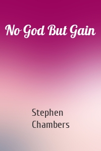 No God But Gain