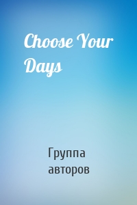 Choose Your Days