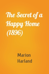 The Secret of a Happy Home (1896)