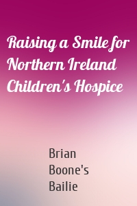 Raising a Smile for Northern Ireland Children's Hospice