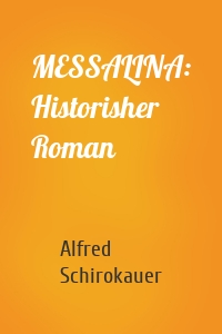 MESSALINA: Historisher Roman