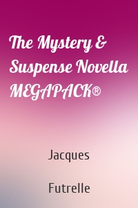 The Mystery & Suspense Novella MEGAPACK®