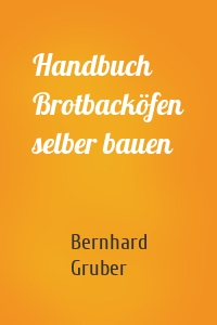 Handbuch Brotbacköfen selber bauen