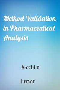 Method Validation in Pharmaceutical Analysis