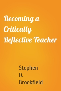 Becoming a Critically Reflective Teacher