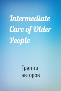 Intermediate Care of Older People