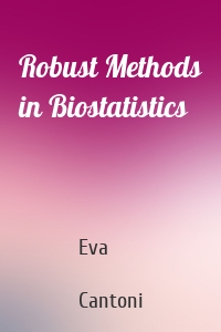 Robust Methods in Biostatistics