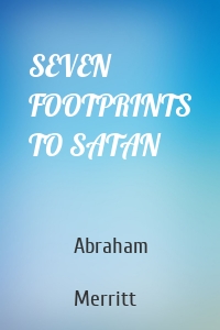 SEVEN FOOTPRINTS TO SATAN