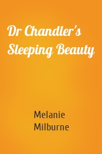 Dr Chandler's Sleeping Beauty