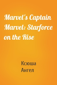 Marvel's Captain Marvel: Starforce on the Rise