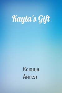 Kayla's Gift