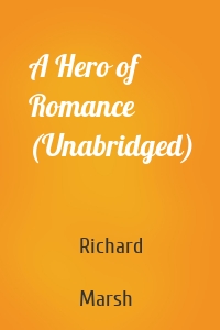 A Hero of Romance (Unabridged)