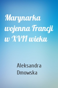 Marynarka wojenna Francji w XVII wieku