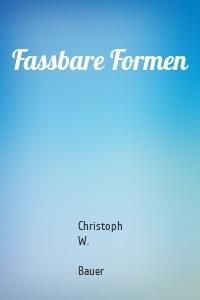 Fassbare Formen