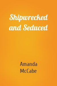 Shipwrecked and Seduced