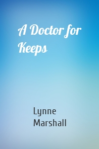 A Doctor for Keeps