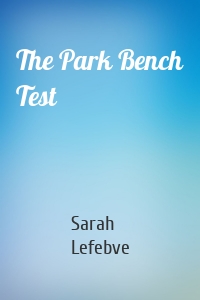 The Park Bench Test