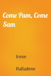 Come Pam, Come Sam