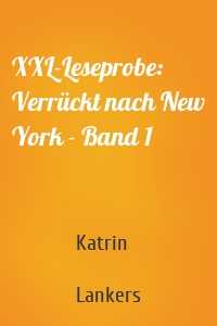 XXL-Leseprobe: Verrückt nach New York - Band 1