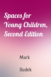 Spaces for Young Children, Second Edition