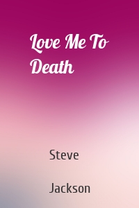 Love Me To Death