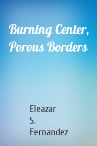 Burning Center, Porous Borders