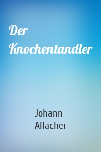 Der Knochentandler