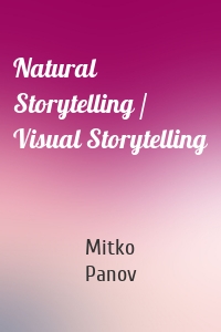 Natural Storytelling / Visual Storytelling