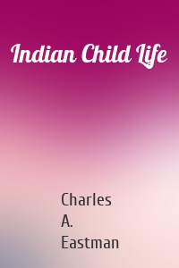 Indian Child Life