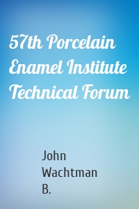 57th Porcelain Enamel Institute Technical Forum
