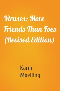 Viruses: More Friends Than Foes (Revised Edition)