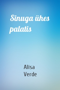 Sinuga ühes palatis