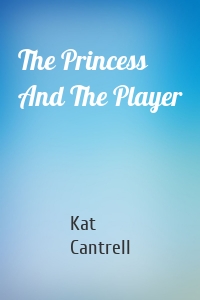 The Princess And The Player