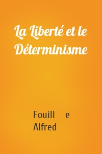 La Liberté et le Déterminisme