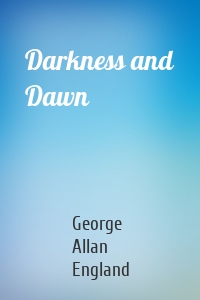 Darkness and Dawn