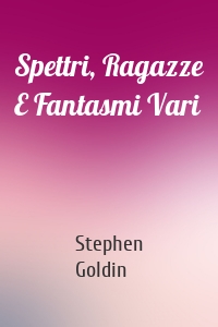 Spettri, Ragazze E Fantasmi Vari