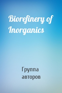 Biorefinery of Inorganics