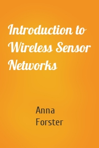 Introduction to Wireless Sensor Networks