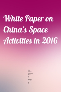White Paper on China's Space Activities in 2016
