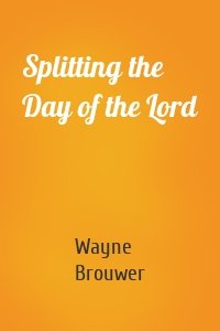 Splitting the Day of the Lord