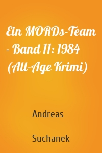 Ein MORDs-Team - Band 11: 1984 (All-Age Krimi)