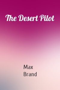 The Desert Pilot