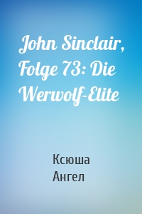 John Sinclair, Folge 73: Die Werwolf-Elite