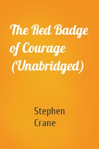 The Red Badge of Courage (Unabridged)