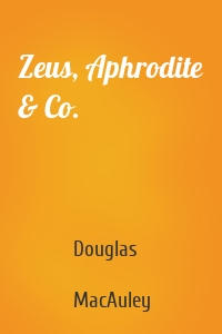 Zeus, Aphrodite & Co.